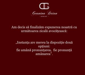 Instanța amână pronunțarea!